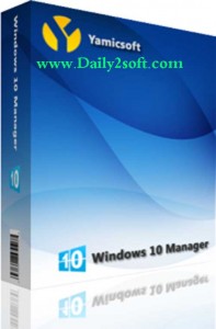 Yamicsoft Windows 10 Manager 2.2.2 And Full Portable Free Download