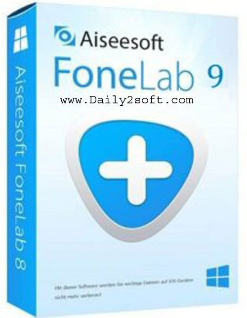 Aiseesoft FoneLab 9.0.92 Crack & Serial Key [Win+Mac] Here