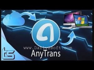 AnyTrans Crack 6.3.6 + Keygen & License Code Download Here!