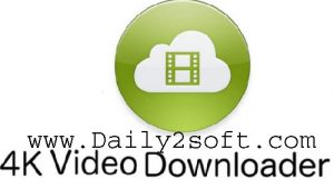 4k Video Downloader Crack 4.4.11.2412 Free Download [Here]