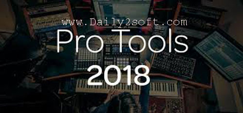 Avid Software Pro Tools 2018 Crack Free Download [Mac + Windows]